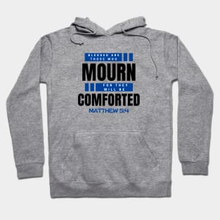 Blessed Are Those Who Mourn | Bible Verse Typography Hoodie